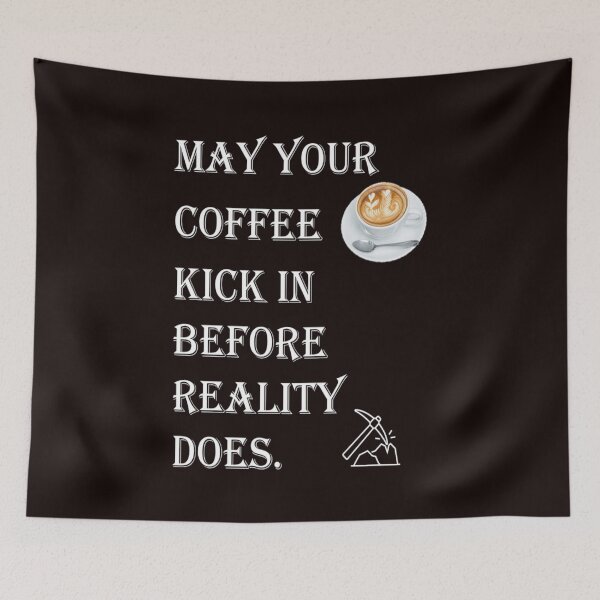 Item preview, May your coffee kick in before reality does. designed and sold by LiveToLearn.