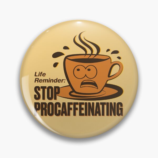 Item preview, Stop ProCAFFEINating - Stop Procrastinating Coffee Pun designed and sold by artsycore.
