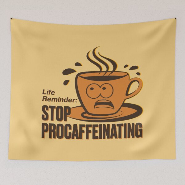 Item preview, Stop ProCAFFEINating - Stop Procrastinating Coffee Pun designed and sold by artsycore.