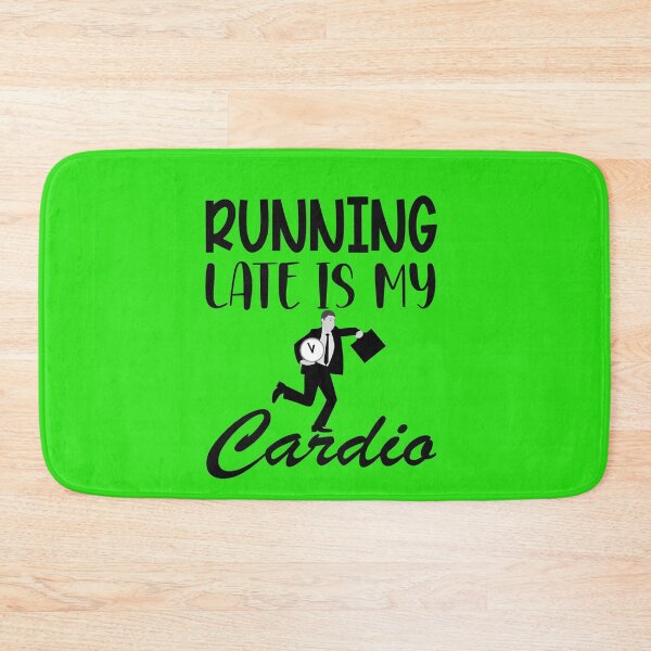Item preview, Running Late Is My Cardio designed and sold by DesignHouse07.