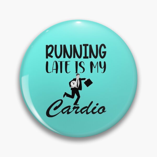 Item preview, Running Late Is My Cardio designed and sold by DesignHouse07.