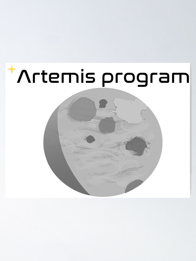 "Moon - Artemis program" Poster for Sale by MajorQuotes | Redbubble