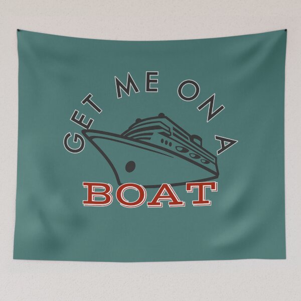 Item preview, Get Me On a Boat designed and sold by hashnan21.