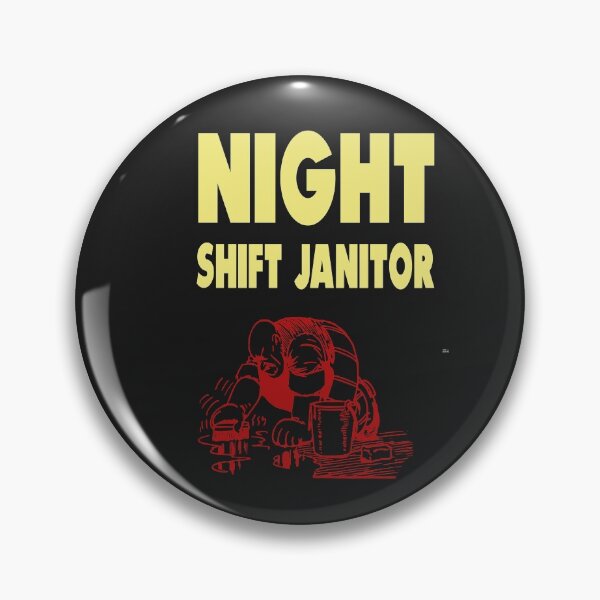 Item preview, Night Shift Janitor designed and sold by WowAllinOne.