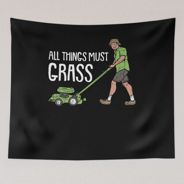 Item preview, All thing must grass Lawn Mower Mow Funny Lawn Mowing    designed and sold by Rzelemenz.
