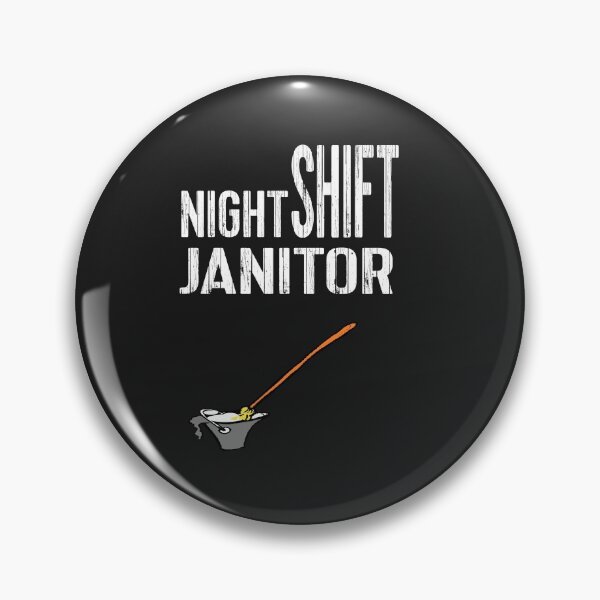 Item preview, Night Shift Janitor designed and sold by WowAllinOne.