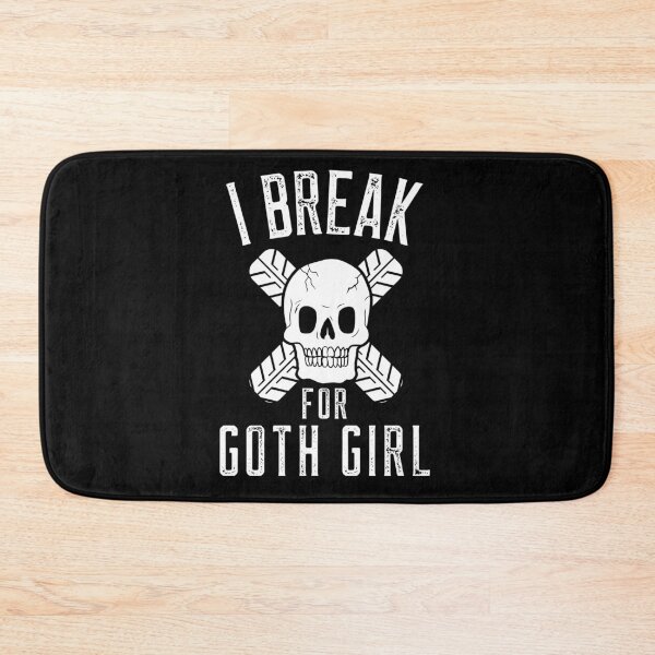 Item preview, I Break For Goth Girl designed and sold by MyFreakyWorld.