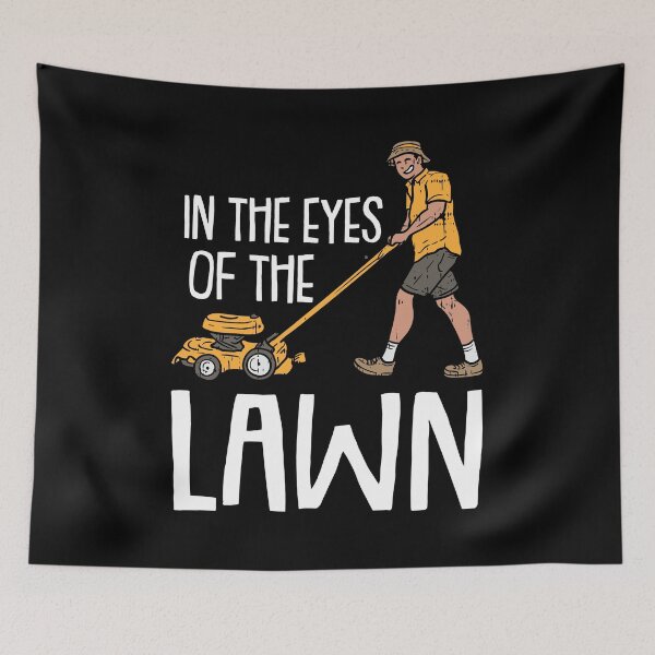 Item preview, in the eyes of the Lawn Lawn Mower Mow Funny Lawn Mowing    designed and sold by Rzelemenz.