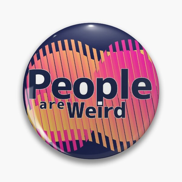 Item preview, People are weird 2 designed and sold by TheTrueOne.