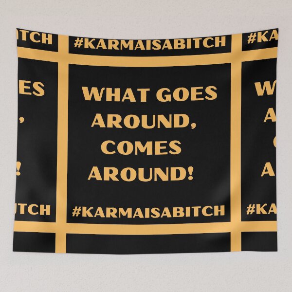 Item preview, WHAT GOES AROUND, COMES AROUND! designed and sold by HappinessWorld.