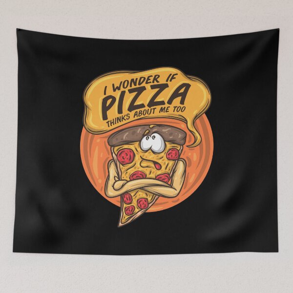 Item preview, I Wonder If Pizza Thinks About Me Too Fast Food Pizza Slice designed and sold by DoSt-997.