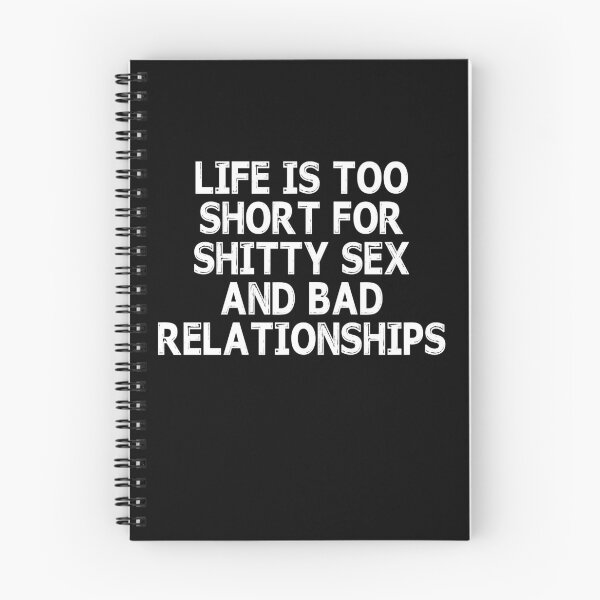 Item preview, Life Is Too Short For Shitty Sex And Bad Relationships designed and sold by FordLixBe.