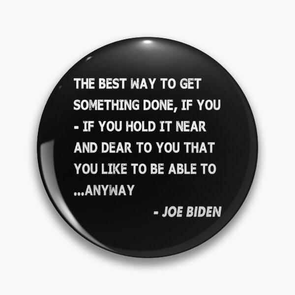 Item preview, The best way to get something done if you if you hold it near and dear to you that you like to be able to anyway Joe Biden designed and sold by FordLixBe.