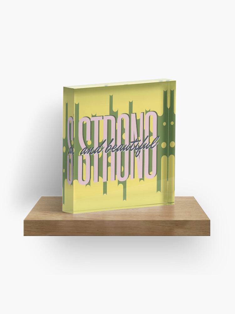 Thumbnail 1 of 5, Acrylic Block, Strong and Beautiful Pink Yellow Green designed and sold by DesignsbyEH.