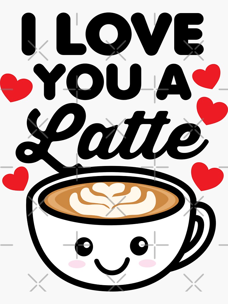 “I Love You A Latte” Sticker for Sale by DetourShirts | Redbubble