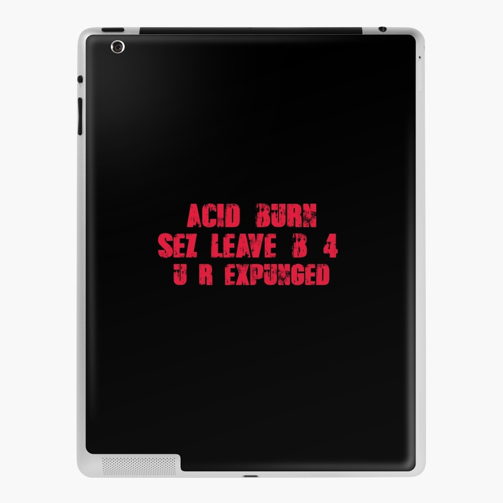 Acid Burn Quote - Hackers Movie