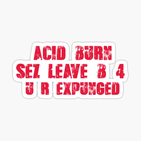 Item preview, Acid Burn Quote - Hackers Movie designed and sold by clubtee.