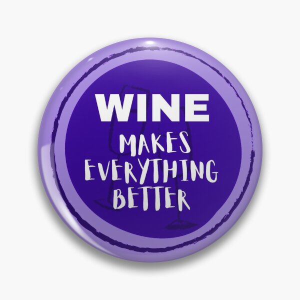 Item preview, Wine makes everything better blue wine badge designed and sold by Manoroma.