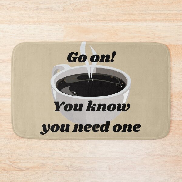 Item preview, Coffee, Go on! You know you need one #1 designed and sold by Hypnotees.