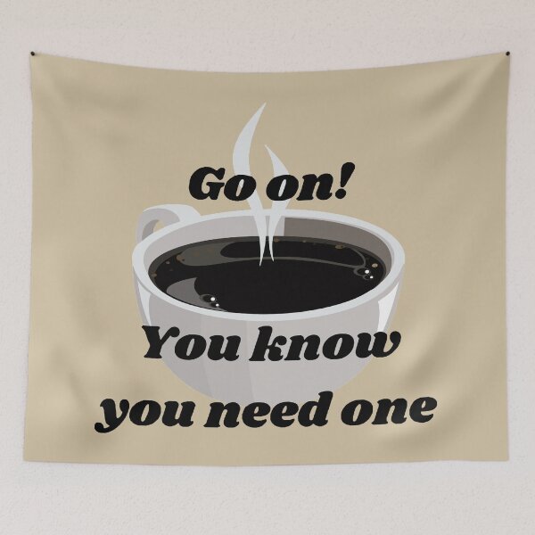 Item preview, Coffee, Go on! You know you need one #1 designed and sold by Hypnotees.