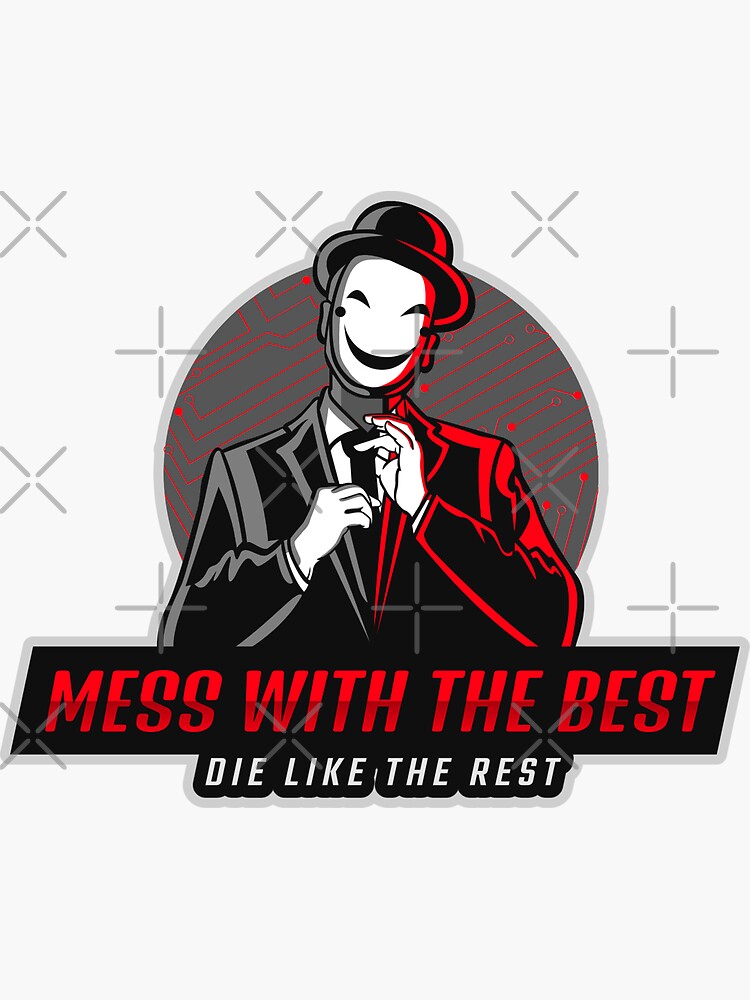 Mess with the best die like the rest. Hackers movie. I well die