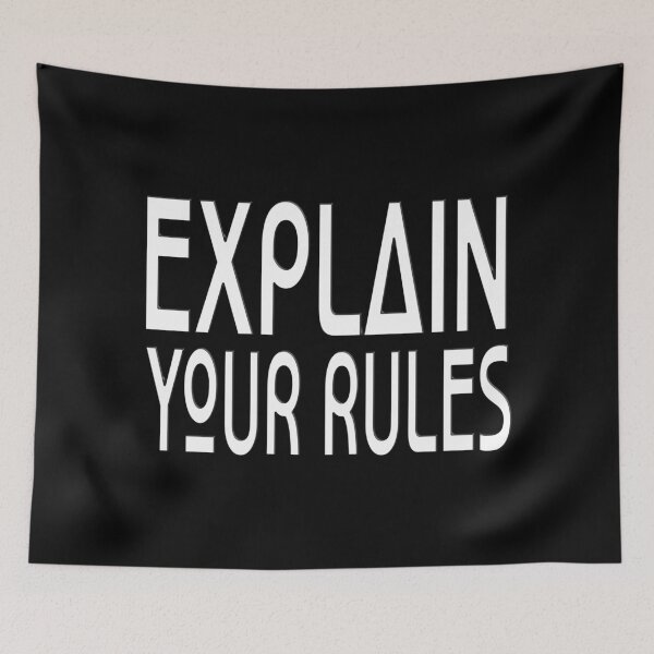 Item preview, EXPLAIN YOUR RULES designed and sold by Ralek.