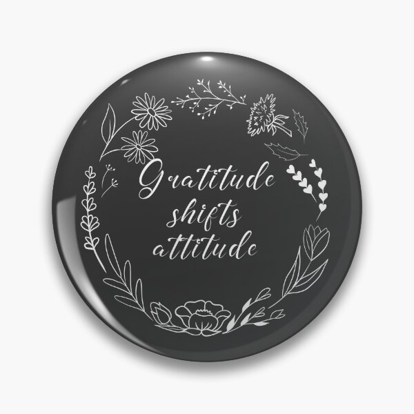 Item preview, Gratitude shifts attitude designed and sold by Terelaska.