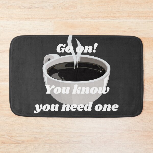 Item preview, Coffee, Go on! You know you need one #3 designed and sold by Hypnotees.