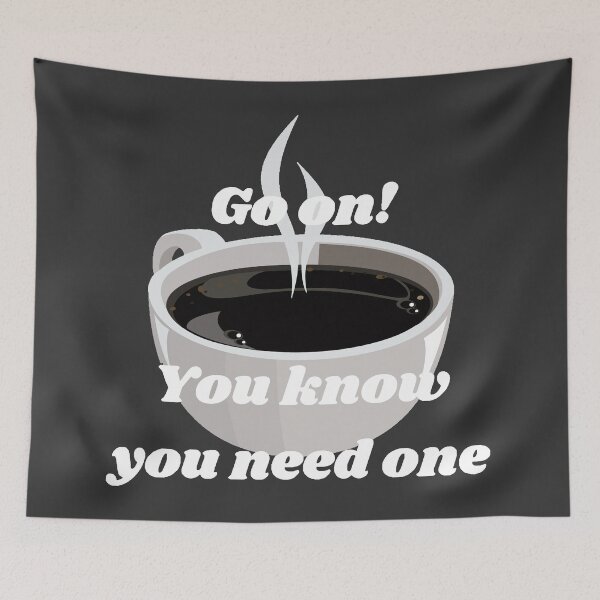 Item preview, Coffee, Go on! You know you need one #3 designed and sold by Hypnotees.