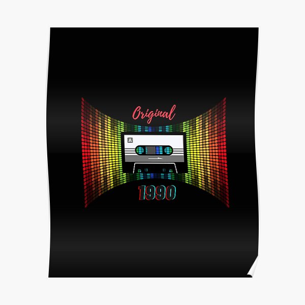 Original Cassette tape 1990 back to made in the 90s nineties 1990s forever Poster
