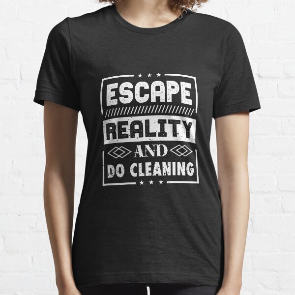 Item preview, Escape Reality And Do Cleaning designed and sold by JobSmith.