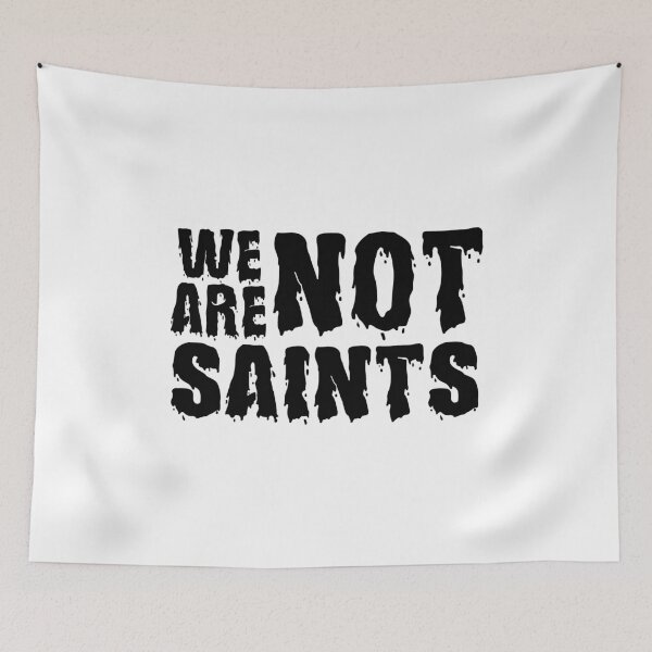 Item preview, We Are Not Saints designed and sold by JodyzDesigns.