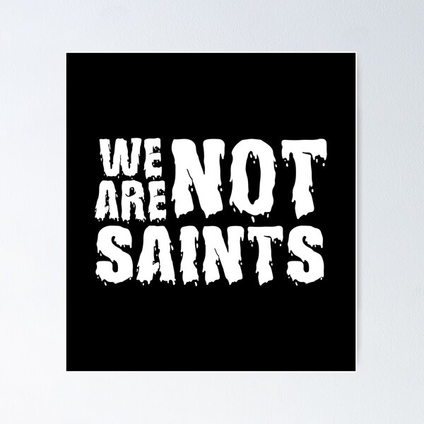 Item preview, We Are Not Saints designed and sold by JodyzDesigns.