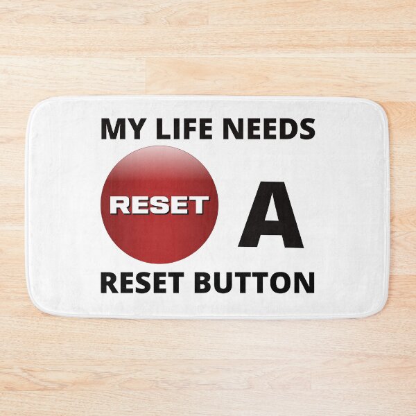 Item preview, My Life Needs A Reset Button designed and sold by RGRamsey.