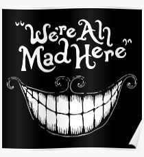 Were All Mad Here White Poster
