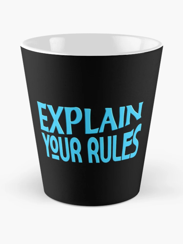 Thumbnail 2 of 4, Coffee Mug, EXPLAIN YOUR RULES designed and sold by Ralek.