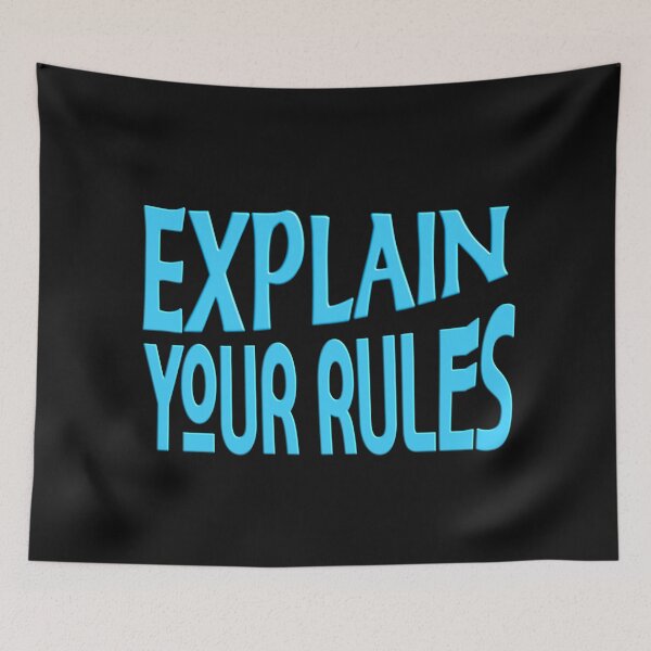 Item preview,  EXPLAIN YOUR RULES designed and sold by Ralek.