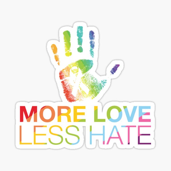 More Love Less Hate, Gay Pride, LGBT Sticker