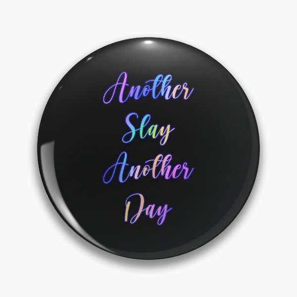Item preview, Another Slay Another Day designed and sold by KATKattalestv.