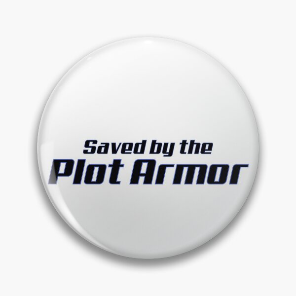 Item preview, Saved by the Plot Armor designed and sold by UltraRare47.