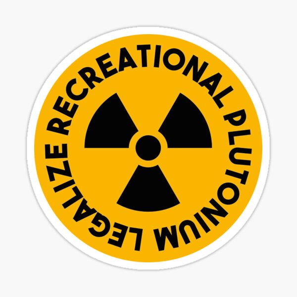 Legalize plutonium Sticker