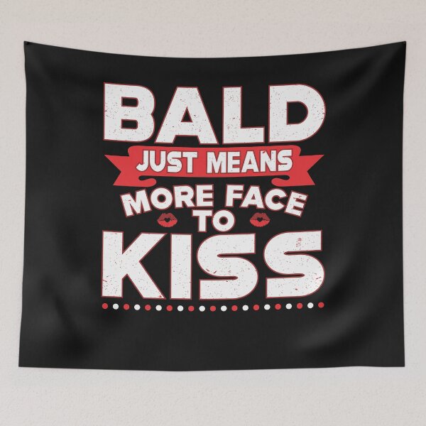 Item preview, Baldness just means more face to kiss designed and sold by eiwo87.