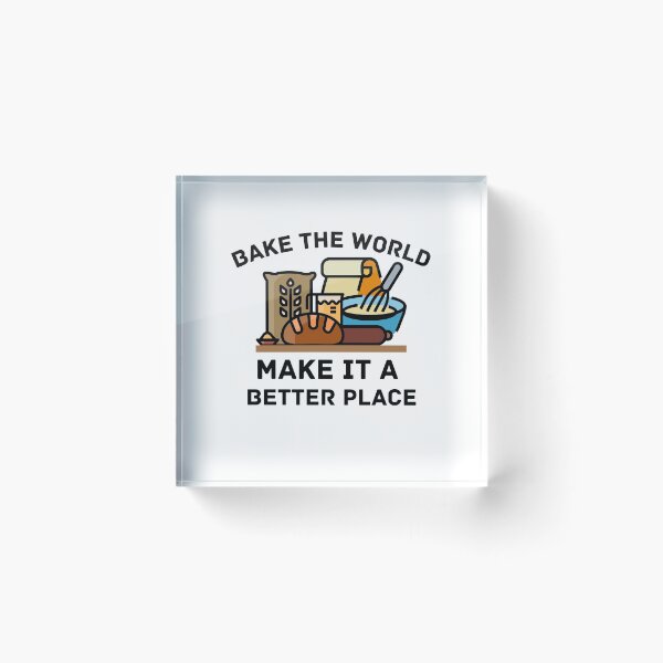 Item preview, Bake The World Make It A Better Place designed and sold by momsnpops.