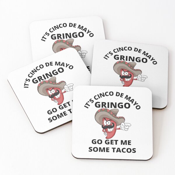 Item preview, It's Cinco De Mayo Gringo.  Go get me some Tacos designed and sold by RGRamsey.