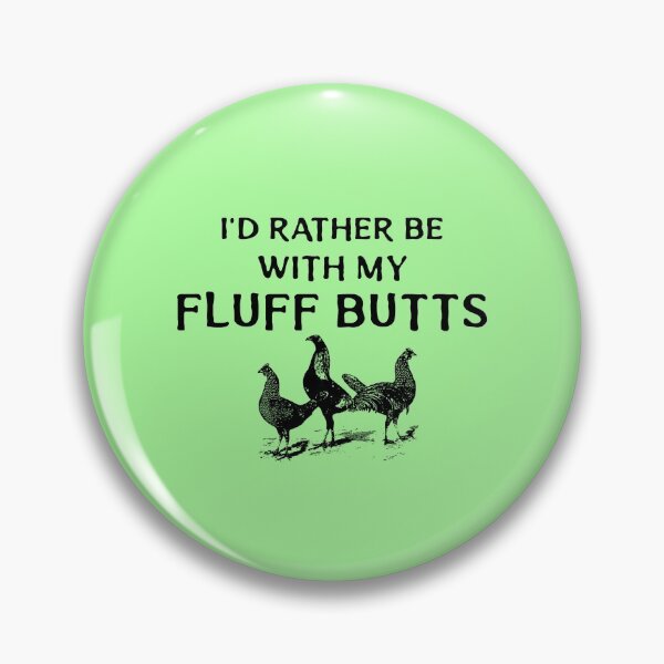 Item preview, I'd Rather Be with my Fluff Butts -funny chicken design on green designed and sold by katiekendall.