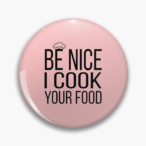 Item preview, Be Nice I Cook Your Food - Funny Food  designed and sold by meedTee.