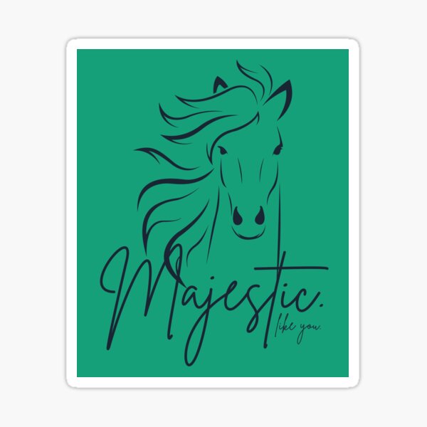 Item preview, Greenish Cian "Majestic ... like you" Horse  designed and sold by Dream Big! by E. H..