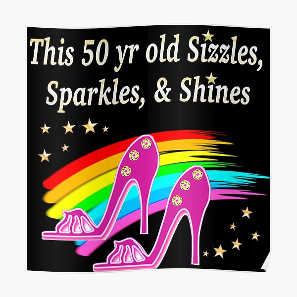 "FABULOUS 50TH BIRTHDAY SHOE QUEEN" Poster by JLPOriginals Redbubble