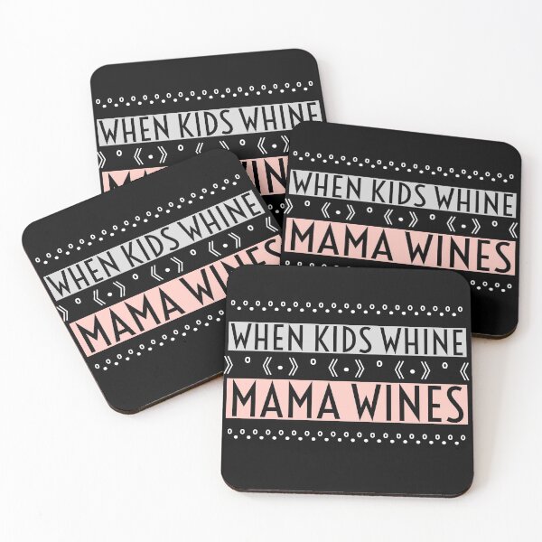 Item preview, When Kids Whine Mama Wines designed and sold by Designs By YL.