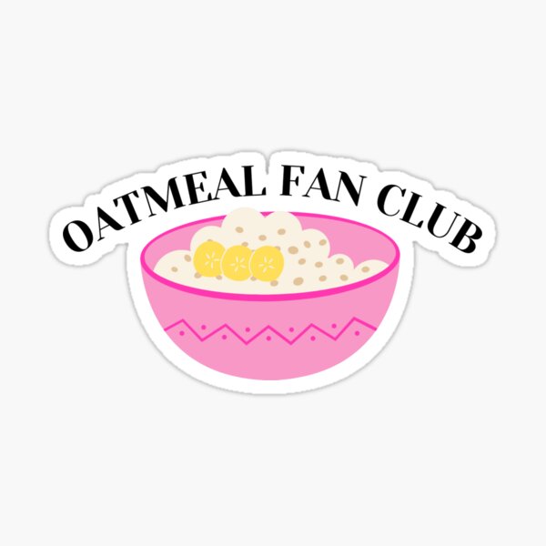 Item preview, Oatmeal Fan Club designed and sold by sunnySaraV.